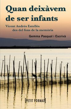 quan deixavem de ser infants. vicent andres estelles des del fons de la memoria-9788448928360