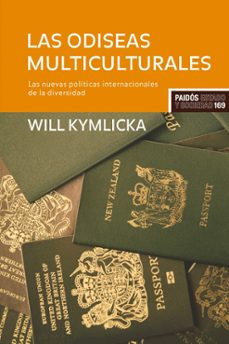 las odiseas multiculturales: las nuevas politicas internacionales de la diversidad-will kymlicka-9788449322860