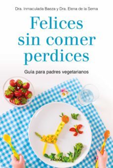 felices sin comer perdices-inmaculada baeza-elena de la serna-9788449335860