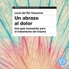 un abrazo al dolor (audiolibro)-lucia del rio-9788449345760