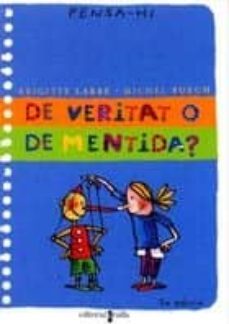 de veritat o de mentida?-brigitte labbe-michel puech-9788466102360