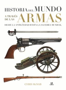 historia del mundo a traves de las armas-chris mcnab-9788466231060