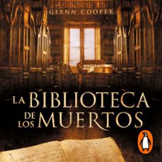 la biblioteca de los muertos (la biblioteca de los muertos 1) (audiolibro)-glenn cooper-9788466348560