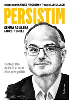 persistim: cartografia de l 1-o: el relat d un pres politic-gemma aguilera-gemma aguilera-9788466426060