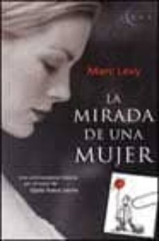 la mirada de una mujer-marc levy-9788466610360