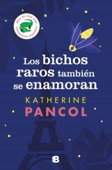 los bichos raros tambien se enamoran (ebook)-katherine pancol-9788466671460