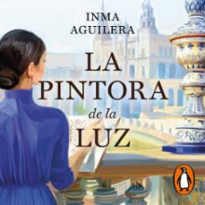 la pintora de la luz (la cartuja 2) (audiolibro)-inma aguilera-9788466681360