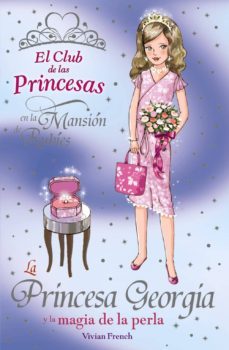 la princesa georgia y la magia de la perla-vivian french-9788466777360