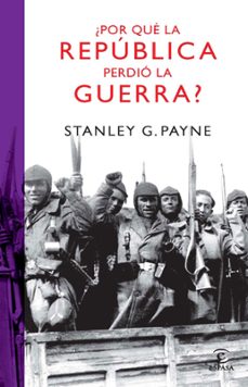 ¿por que la republica perdio la guerra? (ebook)-stanley g. payne-9788467034660