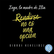 rendirse no es una opcion (audiolibro)-giorgi kekelidze-9788467080360