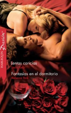 Ebook LENTAS CARICIAS FANTASÍAS EN EL DORMITORIO EBOOK de  