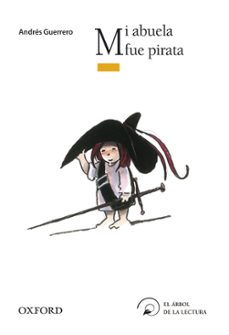 mi abuela fue pirata (el arbol de la lectura. primeros lectores)-andres guerrero sanchez-9788467353860