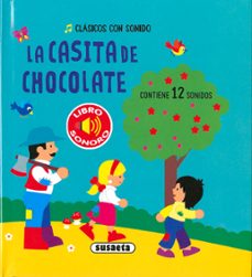 la casita de chocolate (clasicos con sonido)-9788467786460
