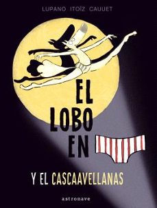 el lobo en calzoncillos y el cascaavellanas-9788467948660
