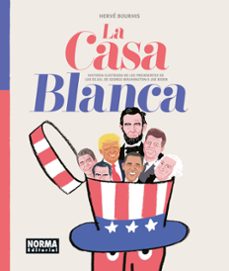 la casa blanca: historia ilustrada de los presidentes de los ee.uu. de george washington a joe biden-herve bourhis-9788467972160