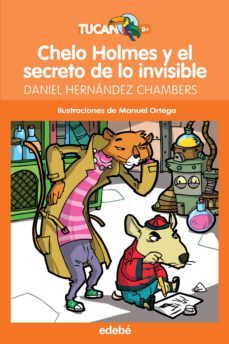 chelo holmes y el secreto de lo invisible-9788468316260