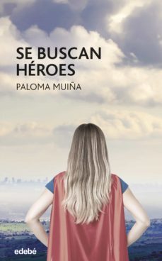 se buscan heroes (ebook)-paloma muiña-9788468362960