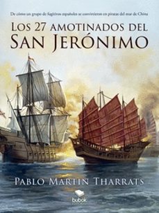 los 27 amotinados del san jeronimo-pablo martin tharrats-9788468574660