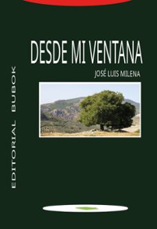 desde mi ventana-jose luis milena-9788468576060