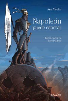 napoleon puede esperar-ana alcolea-9788469847060