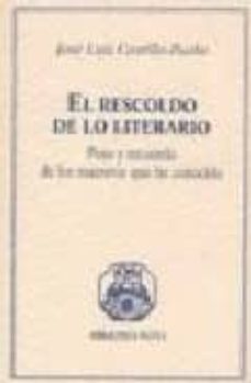 el rescoldo de lo literario: poso y recuerdo de los maestros que he conocido-9788470307560