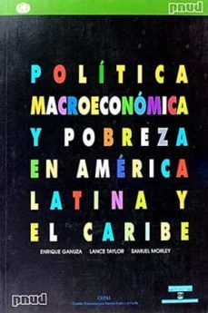 politica macroeconomica y pobreza en america latina y el caribe-enrique ganuza-lance taylor-samuel morley-9788471147660