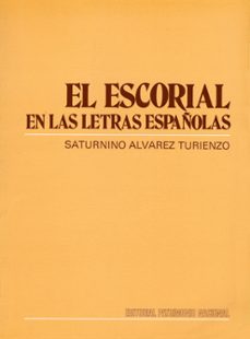escorial en las letras españolas, el-saturnino alvarez turienzo-9788471200860