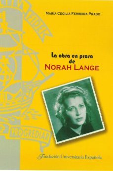 la obra en prosa de norah lange-maria cecilia ferreira prado-9788473928960