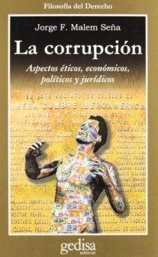 la corrupcion: aspectos eticos, economicos, politicos y juridicos-9788474325560