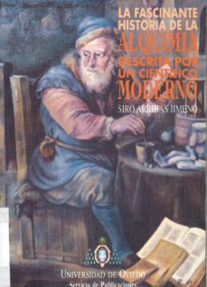 fascinante historia de alquimia descrita por un cientifico modern o-9788474685060
