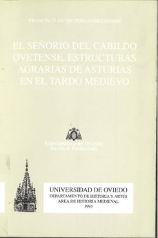 el señorio del cabildo ovetense estructuras agrarias de asturias en el tardo medievo-9788474688160