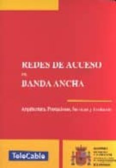 redes de acceso con banda ancha: arquitectura, prestaciones, serv icios y evolucion-9788474749960