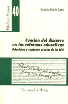 funcion del discurso en las reformas educativas: principios y con texto escolar de la eso-9788474967760