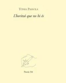l horitzo que no hi es-tonia passola vidal-9788475028460
