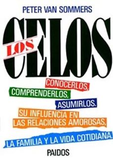 los celos conocerlos, comprenderlos, asumirlos-peter van sommers-9788475095660