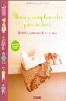 moda y complementos para tu bebe: modelos y patrones de 0 a 3 año s-astrid romero gutierrez-astrid le provost-9788475566160