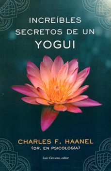 increibles secretos de un yogui-charles f. haanel-9788476272060