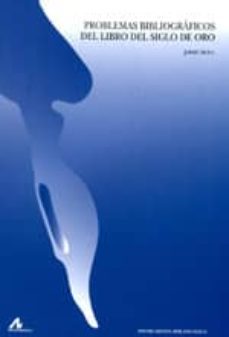 problemas bibliograficos del libro del siglo de oro-jaime moll roqueta-9788476358160