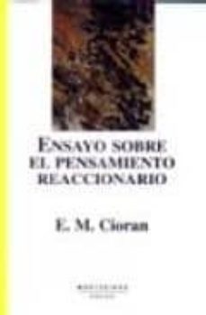 ensayo sobre el pensamiento reaccionario-emile michel cioran-9788476390160