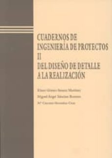 cuadernos de ingenieria de proyectos ii: del diseño de detalle al a realizacion-9788477218760