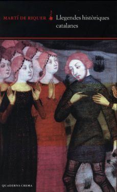 llegendes. historiques catalanes-martin de riquer-9788477272960