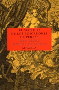 el secreto de los buscadores de perlas-juan pedro molina caaabate-9788478446360