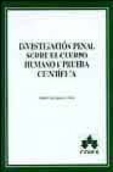 investigacion penal sobre el cuerpo humano y prueba cientifica-ines celia iglesias canle-9788478798360