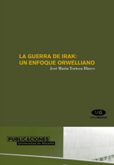 la guerra de irak: un enfoque orwelliano-jose maria tortosa-9788479087760