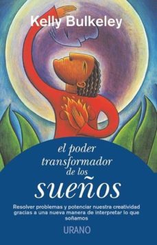 el poder transformador de los sueños-kelly bulkeley-9788479534660