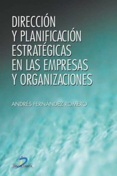 direccion y planificacion estrategicas en las empresas y organizaciones (ebook)-andres fernandez romero-9788479782160