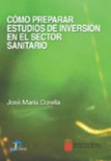 como preparar estudios de inversion en el sector sanitario-jose maria corella-9788479785260