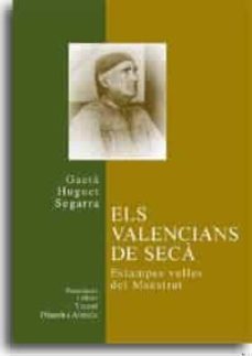 els valencians de seca: estampes velles del maestrat-gaeta huguet segarra-9788480214360