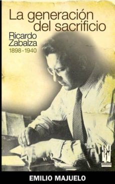 la generacion del sacrificio: ricardo zabalza (1898-1940)-emilio majuelo-9788481365160