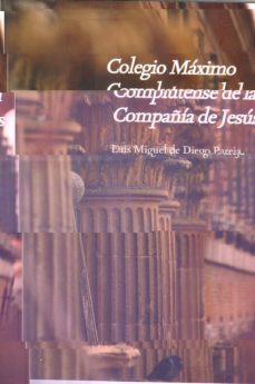 colegio maximo complutensse de la compañia de jesus-luis miguel de diego pareja-9788481388060